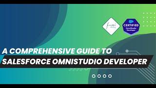 A Comprehensive Guide to Salesforce Omnistudio Developer Certification Course !!