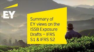 Summary of EY views on the ISSB’s proposed IFRS S1 and IFRS S2