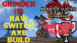 Ibushi Power Phial Grinder(s) Raw Switch Axe Build - HUGE Damage - Monster Hunter Rise Sunbreak