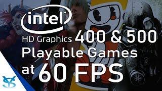 Intel HD Graphics 400 and HD 500, playable games at 60 FPS