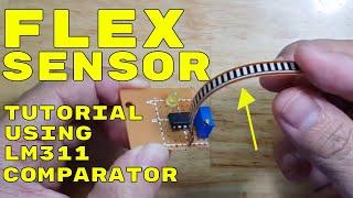 FLEX SENSOR TUTORIAL STEP BY STEP - Voltage Comparator Circuit Based on LM311 & No Arduino Code