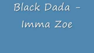 Black Dada - Imma Zoe