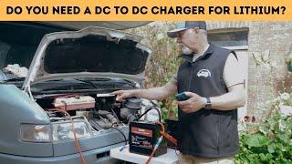 Do you need a DC to DC Charger for lithium?