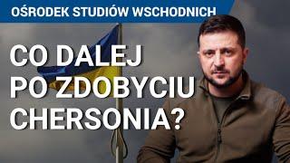 Co zrobi Ukraina po odzyskaniu Chersonia? Nowa ofensywa, rozmowy pokojowe, zima