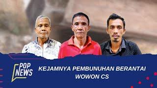 Kronologi dan Urutan Pembunuhan Berantai Wowon Cs |POP NEWS