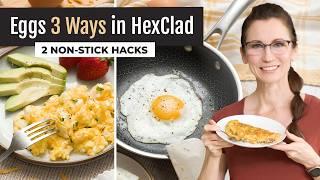 How to Cook Eggs in Hexclad Pans | 3 Ways + No-Stick Hacks