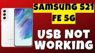 Samsung S21 FE 5g USB not Recognize || USB Not Working Problem || USB Failed issue