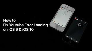 How to Fix the Youtube App Error on iOS 9 & iOS 10 (Error Loading & Update Required)