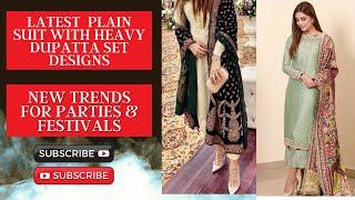 Latest 30 Plain Suit With Heavy Dupatta Set Designs (2021)#trendyfashion | Zirwa's Fashion Hub