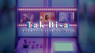 Rahmania Astrini, Nino - Tak Bisa (Official Music Video)