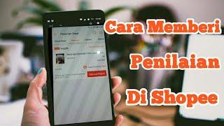 CARA MEMBERI PENILAIAN DI SHOPEE || Tutorial Cara Memberi Penilaian di Shopee Terbaru 2025