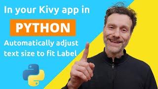 Python Kivy GUI - Automatically resize Text to fit Label when Label resizes - Tutorial part 5