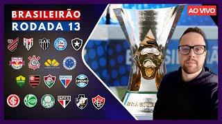 PÓS-RODADA DO BRASILEIRÃO 13 | ANÁLISE DE TODOS OS JOGOS