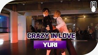 Beyonce - Crazy In Love l CHOREOGRAPHER YURI l OFD DANCE STUDIO