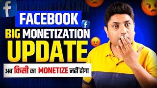 Facebook Monetization Big Update  Ab Kisi Ka Monetize Nahi Hoga?