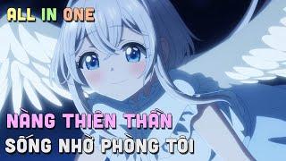 ALL IN ONE " Nàng Thiên Thần Sống Nhờ Phòng Tôi " I Tóm Tắt Anime | Teny Sempai