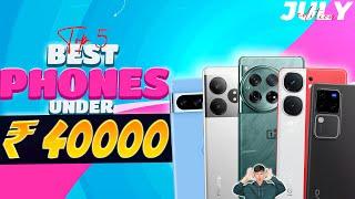 Best Phones Under 40000 in July 2024 | Best Flagship Phone Under 40000 in INDIA