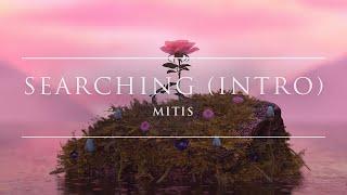 MitiS - Searching (Intro) | Ophelia Records