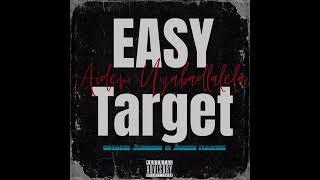 Easy Target - Aiden Uyabadlalela (Feat. O.G Steppers)