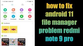 how to fix android 11 file manager problem redmi note 9 pro | xiaomi file manager problem mi | redmi