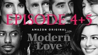 MODERN LOVE | EPISODE 4 & 5 REVIEW (w/ a bit of analysis)