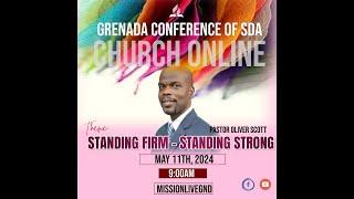 Grenada Conference Online Service || Standing Firm, Standing Strong || May 11, 2024