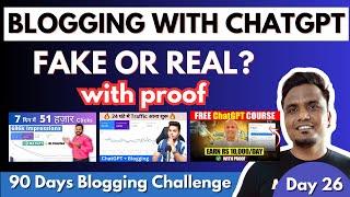 Day 26/90: ChatGPT से Blogging Real or Fake? | Reality of Blogging + ChatGPT