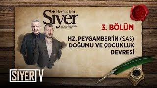 Hz. Peygamber'in (sas) Doğumu ve Çocukluk Devresi (3. Bölüm) | Herkes İçin Siyer