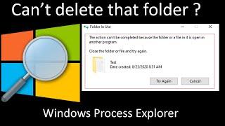 Can't delete folder or file - Find the process blocking it with "Windows Process Explorer"