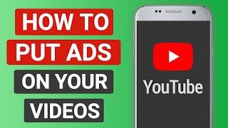 How to Put Ads on Your YouTube Videos Using Phone (2024)