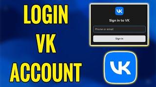 VK Login 2023 | VK App Login Guide | VK Account Sign In