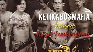 BOS MAFIA MENJADI TARGET PEMBUNUHAN | Rangkum film Young and dangerous #3