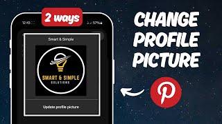 How to Change Your Profile Photo on Pinterest in Two Ways | New Update