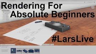 Fusion 360 — Rendering For Absolute Beginners — #LarsLive 69