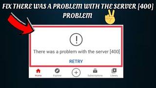 Fix YouTube App 'There was a problem with the server[400]' Problem || TECH SOLUTIONS BAR