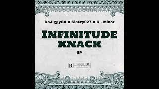 DaJiggySA x Sleazy027 x D-Minor - Infinitude Knack (Official Audio) | Amapiano