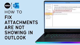  How to Fix Attachments Are Not Showing in Outlook [Solved] 
