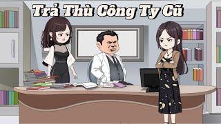 FULL | Trả Thù Công Ty Cũ  | NoVietSub