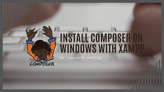 Tutorial Install Composer Di Windows 10