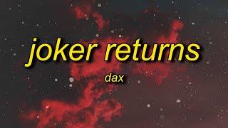 Dax - JOKER RETURNS (Lyrics)