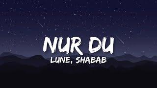 Lune, Shabab - Nur du (Lyrics)