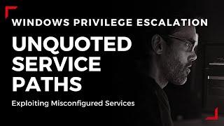 Windows Privilege Escalation - Unquoted Service Paths