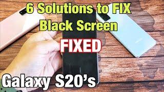 6 Solutions to FIX Black Screen on Samsung Galaxy S20, S20+ or S20 Ultra