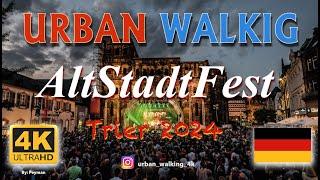 AltStadtFest Trier 2024 @UrbanWalking4K #altstadtfest #urbanwalking