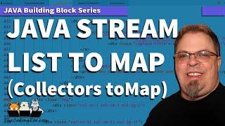 Java List Stream to Map using the Collectors toMap API : Java 8 Streams