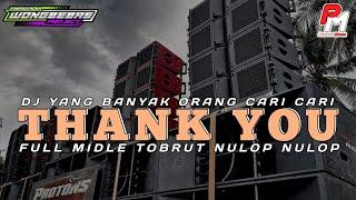 DJ THANK YOU || MIDLE TOBRUT NULOP2 YANG BANYAK ORANG  DI CARI CARI FYP DI TIKTOK