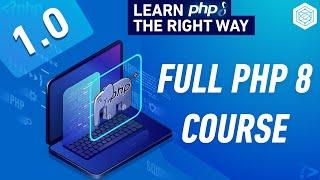 Full PHP 8 Tutorial - Learn PHP The Right Way In 2024