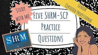 Five SHRM-SCP Practice Questions - Knowledge Items and Situational Judgement Questions