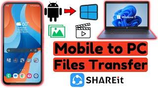 How to Transfer Files From Android to PC Using SHAREit | Send Files Android to Windows 11 Sahreit