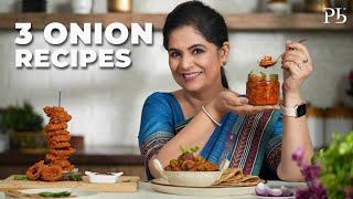 3 Onion Recipes that will Change Your Life I प्याज की 3 अनोखी रेसिपी I Pankaj Bhadouria